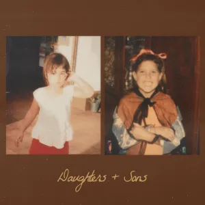 Daughters and Sons