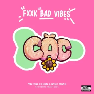 FXXK BAD VIBES (feat. TUAN, GATTAN, LIL COLDA & YOUNG LEE)