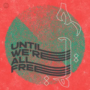 Until We're All Free
