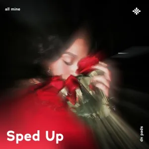 all mine - sped up + reverb
