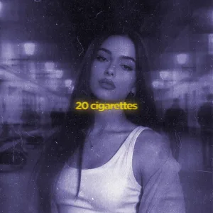 20 cigarettes (slowed & reeverb)