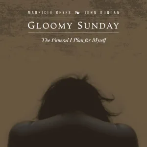 Gloomy Sunday: The Funeral I Plan for Myself