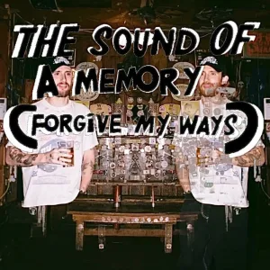 The Sound of a Memory (Forgive My Ways)