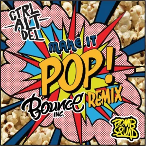 Make It Pop Bounce Inc. Remix