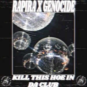 KILL THIS HOE IN DA CLUB