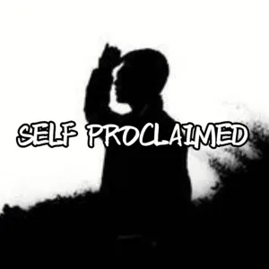 Self Proclaimed (Pt.1)