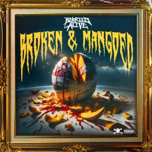 BROKEN AND MANGOED