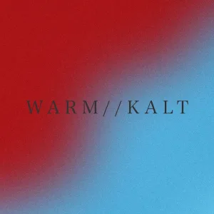 WARM / KALT