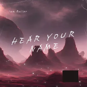 Hear Your Name