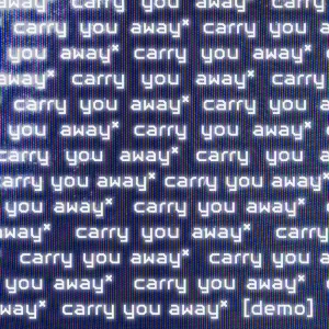 carry you away (demo)