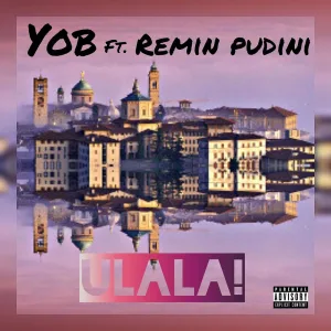 ULALA (feat. Remin Pudini)