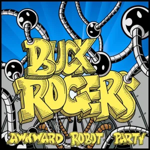Buck Rogers - Wake Up (feat Imagine This)