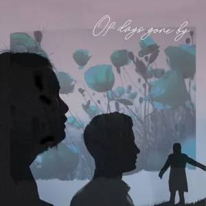 Of Days Gone By