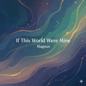 If This World Were Mine