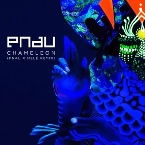 Chameleon (PNAU x Melé Remix)