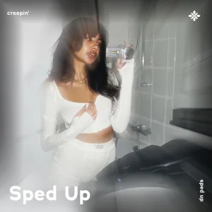 creepin' - sped up + reverb