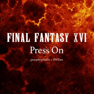 Press On (From "Final Fantasy XVI")