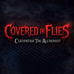 Covered In Flies (feat. Cleopatra The Alchemist & Gary Bennett)