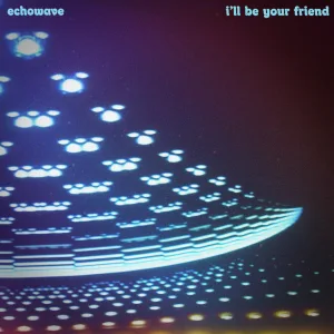I'll Be Your Friend