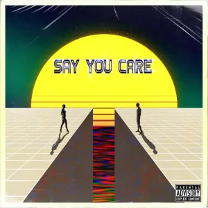 Say You Care