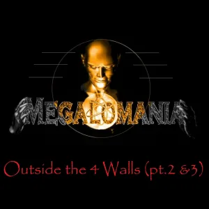 Outside the 4 Walls (Pt. 2 & 3)