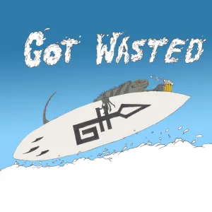 Got Wasted