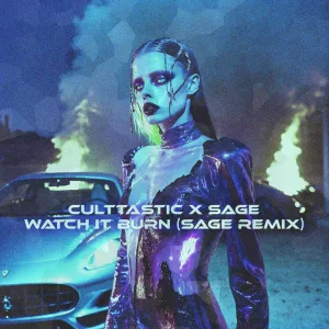 WATCH iT BURN (SAGE Remix)