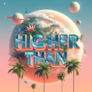 Higher Than