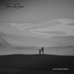 somewhere by Tom River