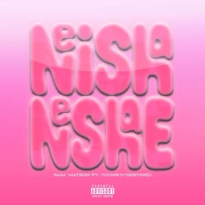 Neisha Neshae (feat. Young'n Destined)
