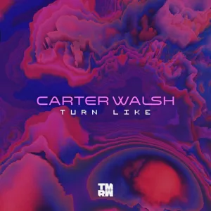 Turn Like (ft. Carter Walsh)