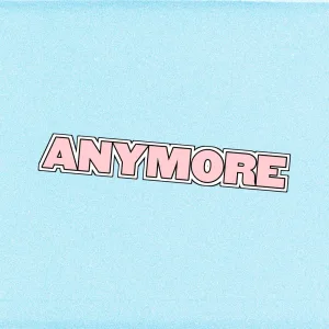 ANYMORE