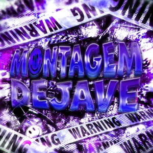 MONTAGEM DEJAVE