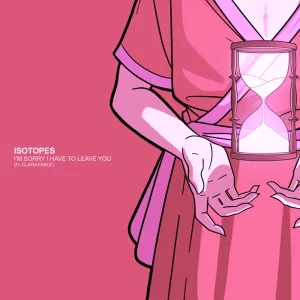 I'm Sorry I Have To Leave You (feat. Clara Fable)