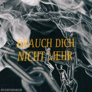Brauch dich nicht mehr