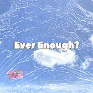 Ever Enough?