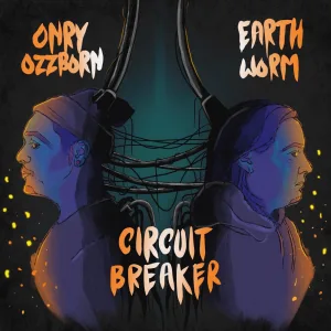 Circuit Breaker (feat. Onry Ozzborn)