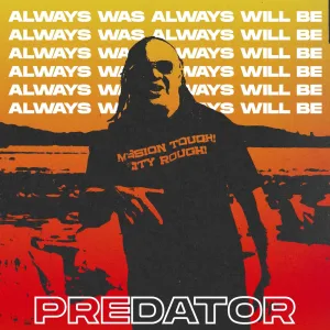 ALWAYS WAS, ALWAYS WILL BE.