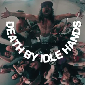 Death By Idle Hands