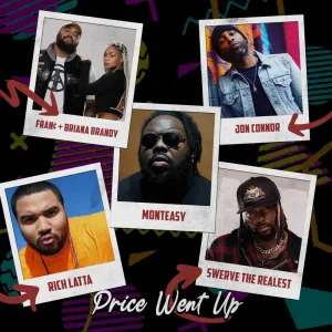 Price Went Up (feat. Swerve Strickland, Fran¢, Rich Latta & Briana Brandy)