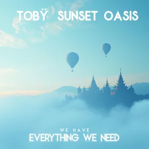 We Have Everything We Need