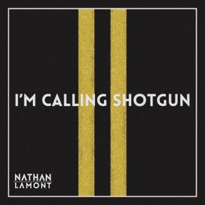 I'm Calling Shotgun