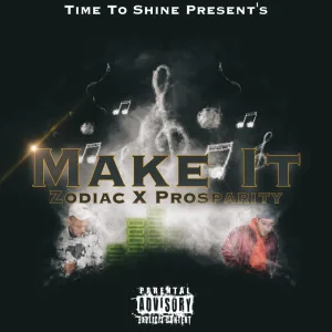 Make It (feat. Prosparity)