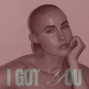 I Got You
