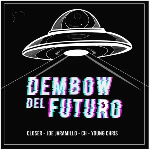 Dembow Del Futuro (feat. Young Chris, Joe Jaramillo & CH)