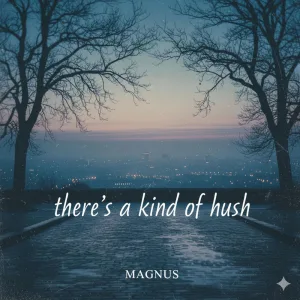 there's a kind of hush