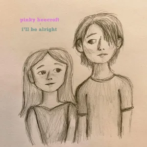 I'll Be Alright