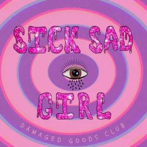 Sick Sad Girl