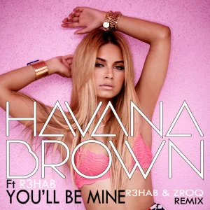 You’ll Be Mine (R3hab & ZROQ Remix)