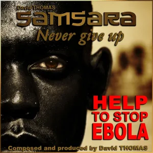 Samsara Never Give Up (Help to Stop Ebola)